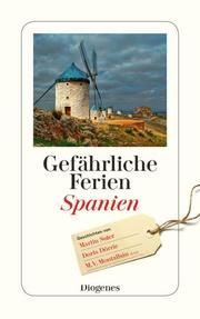 Gefährliche Ferien - Spanien Suter, Martin/Dörrie, Doris/Vázquez Montalbán, Manuel u a 9783257245417