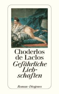 Gefährliche Liebschaften Choderlos de Laclos, Pierre Ambroise François 9783257212716