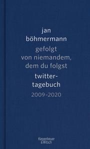 Gefolgt von niemandem, dem du folgst Böhmermann, Jan 9783462000580