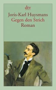 Gegen den Strich Huysmans, Joris-Karl 9783423130981