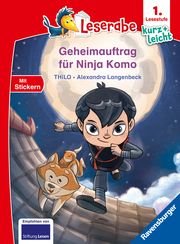 Geheimauftrag für Ninja Komo - lesen lernen mit dem Leseraben - Erstlesebuch - Kinderbuch ab 6 Jahren - Lesenlernen 1. Klasse Jungen und Mädchen (Leserabe 1. Klasse) THiLO 9783473463138