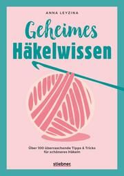 Geheimes Häkelwissen Leyzina, Anna 9783830721604