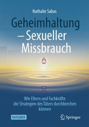 Geheimhaltung - Sexueller Missbrauch Sabas, Nathalie 9783658371005