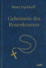 Geheimnis des Rosenkranzes Dyckhoff, Peter 9783863573379