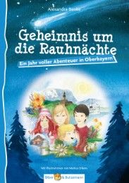 Geheimnis um die Rauhnächte - Ein Jahr voller Abenteuer in Oberbayern Benke, Alexandra 9783959160001