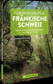 Geheimnisvolle Pfade Fränkische Schweiz Pabst, Bernhard 9783734319853