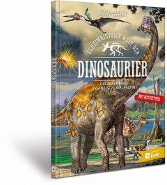 Geheimnisvolle Welt der Dinosaurier Huwald, Heike 9783817418954