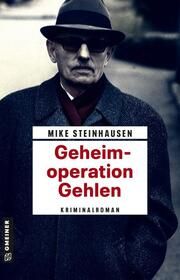 Geheimoperation Gehlen Steinhausen, Mike 9783839204825