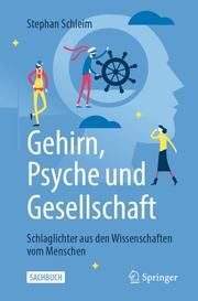 Gehirn, Psyche und Gesellschaft Schleim, Stephan 9783662622285