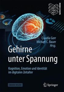 Gehirne unter Spannung Claudia Gorr/Michael C Bauer 9783662574621