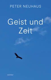 Geist und Zeit Neuhaus, Peter 9783429058937