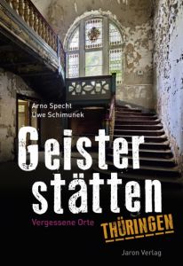 Geisterstätten Thüringen Specht, Arno/Schimunek, Uwe 9783897739475