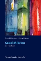Geistlich leiten Böhlemann, Peter/Herbst, Michael 9783525570142