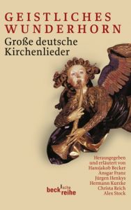 Geistliches Wunderhorn Hansjakob Becker/Ansgar Franz/Jürgen Henkys u a 9783406592478