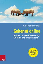 Gekonnt online in Beratung, Coaching und Weiterbildung Astrid Hochbahn 9783525453384