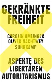Gekränkte Freiheit Amlinger, Carolin/Nachtwey, Oliver 9783518473634