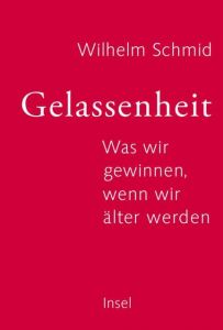 Gelassenheit Schmid, Wilhelm 9783458176008