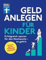 Geld anlegen für Kinder Wallstabe-Watermann, Brigitte/Klotz, Antonie/Baur, Dr Gisela 9783747107539