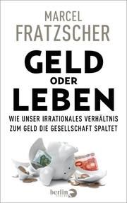Geld oder Leben Fratzscher, Marcel (Prof. Dr. ) 9783827014566