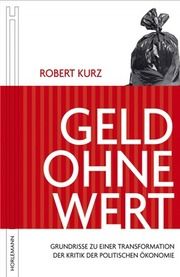 Geld ohne Wert Kurz, Robert 9783895023439