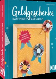 Geldgeschenke raffiniert gestalten Schröder, Wiebke 9783838838373