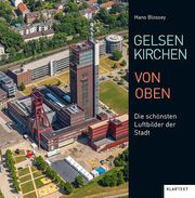 Gelsenkirchen von oben Blossey, Hans 9783837521221