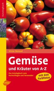 Gemüse und Kräuter von A-Z Renaud, Victor 9783800149759