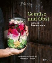 Gemüse und Obst einfach fermentieren Hunger, Sibylle 9783039021895