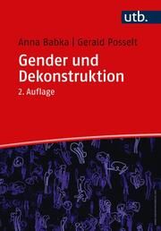 Gender und Dekonstruktion Babka, Anna (Prof. Dr.)/Posselt, Gerald (Dr.)/Seitz, Sergej u a 9783825260620