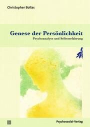 Genese der Persönlichkeit Christopher, Bollas 9783837933697