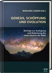 Genesis, Schöpfung und Evolution Reinhard Junker 9783775157124