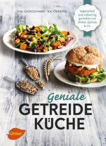 Geniale Getreideküche Gründemann, Eva/Okrafka, Kai 9783800108787