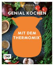 Genussmomente: Genial kochen mit Rezepten für den Thermomix Behr, Daniela/Niemoeller, Heike 9783745907414