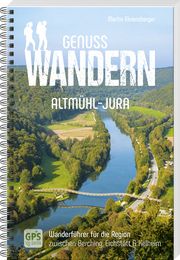 Genusswandern Altmühl-Jura Ehrensberger, Martin 9783955874339