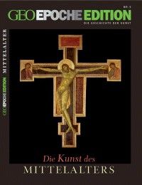 GEO Epoche Edition - Die Kunst des Mittelalters Michael Schaper 9783652000789