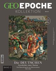 GEO Epoche KOLLEKTION - Die Deutschen 2 Jens Schröder/Markus Wolff 9783652010078
