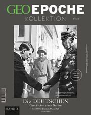 GEO Epoche KOLLEKTION - Die Deutschen 4 Jens Schröder/Markus Wolff 9783652010092