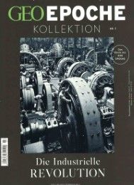 GEO Epoche KOLLEKTION - Die industrielle Revolution Michael Schaper 9783652006910