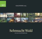 GEO Kalender: Sehnsucht Wald 2025 - Wand-Kalender - Natur-Kalender - 60x55 Schönberger, Kilian 4002725988683