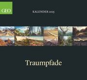 GEO Klassiker: Traumpfade 2025 - Wand-Kalender - Reise-Kalender - 60x55  4002725988690