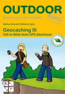 Geocaching III Gründel, Markus/Lipka, Melanie 9783866864948