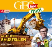 GEOLINO MINI: Alles über Baustellen Dax, Eva/Kammerhoff, Heiko/Versch, Oliver u a 9783837163667