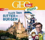 GEOLINO MINI: Alles über Ritter und Burgen Dax, Eva/Kammerhoff, Heiko/Versch, Oliver u a 9783837149906