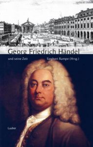 Georg Friedrich Händel und seine Zeit Siegbert Rampe 9783921518939