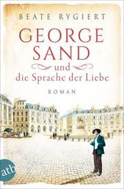George Sand und die Sprache der Liebe Rygiert, Beate 9783746636238