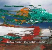 Gerhard Richter. Übermalte Fotografien Schriften des Gerhard-Richter-Archiv. Band 21 Richter, Gerhard 9783753305387