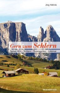 Gern zum Schlern Hähnle, Jörg 9783702508197