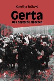 Gerta - Das deutsche Mädchen Tucková, Katerina 9783943767971