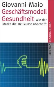 Geschäftsmodell Gesundheit Maio, Giovanni 9783518465141