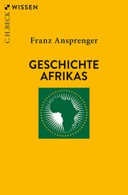 Geschichte Afrikas Ansprenger, Franz 9783406734519